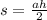 s = \frac{ah}{2}