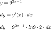 y=9^{2x-1}\\\\dy=y'(x)\cdot dx\\\\dy=9^{2x-1}\cdot ln9\cdot 2\cdot dx