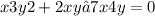 x3y2 + 2xy – 7x4y = 0