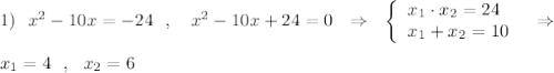 1)\ \ x^2-10x=-24\ \ ,\ \ \ x^2-10x+24=0\ \ \Rightarrow \ \ \left\{\begin{array}{l}x_1\cdot x_2=24\\x_1+x_2=10\end{array}\right\ \ \Rightarrow \\\\ x_1=4\ \ ,\ \ x_2=6