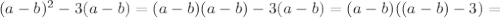 (a-b)^2-3(a-b)=(a-b)(a-b)-3(a-b)=(a-b)((a-b)-3)=