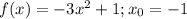 f(x)=-3x^2+1; x_0=-1