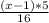 \frac{(x-1)*5}{16}