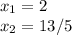 x_{1}=2\\x_{2}=13/5