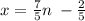 x = \frac{7}{5}n \: - \frac{2}{5} \: