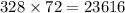 328 \times 72 = 23616