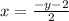 x = \frac{ - y - 2}{2}