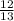 \frac{12}{ 13}