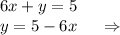 6x+y=5\\y=5-6x\ \ \ \ \Rightarrow\\