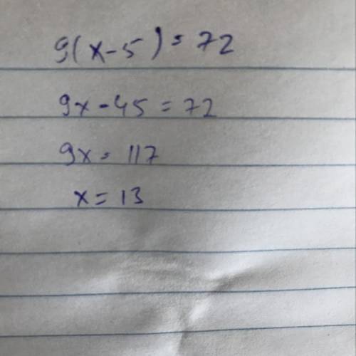 9(x-5)=72 решите уравнение​