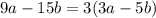 9a-15b=3(3a-5b)