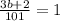 \frac{3b + 2}{101} = 1