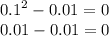 {0.1}^{2} - 0.01 = 0 \\ 0.01 - 0.01 = 0