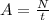 A = \frac{N}{t}