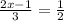 \frac{2x-1}{3} =\frac{1}{2} \\