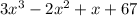 3x^{3} - 2x^{2}+x+67