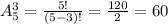 A^{3}_{5}=\frac{5!}{(5-3)!}=\frac{120}{2}=60