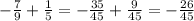 - \frac{7}{9} + \frac{1}{5} = - \frac{35}{45} + \frac{9}{45} = - \frac{26}{45}