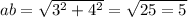 ab = \sqrt{ {3}^{2} + {4}^{2} } = \sqrt{25 = 5}