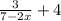 \frac{3}{7 - 2x} + 4