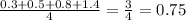 \frac{0.3 + 0.5 + 0.8 + 1.4}{4} = \frac{3}{4} = 0.75