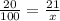 \frac{20}{100} =\frac{21}{x}