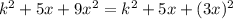 k^{2}+5x+9x^{2}= k^{2}+5x+(3x)^{2}