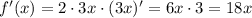 f'(x)=2\cdot3x\cdot(3x)'=6x\cdot3=18x