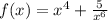 f(x)=x^4+\frac{5}{x^6}