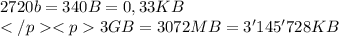 2720 b=340B=0,33KB\\3GB=3072MB=3'145'728KB