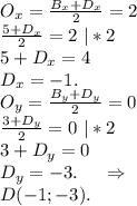 O_x=\frac{B_x+D_x}{2} =2\\\frac{5+D_x}{2} =2\ |*2\\5+D_x=4\\D_x=-1.\\O_y=\frac{B_y+D_y}{2} =0\\\frac{3+D_y}{2} =0\ |*2\\3+D_y=0\\D_y=-3.\ \ \ \ \Rightarrow\\D(-1;-3).