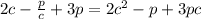 2c-\frac{p}{c} +3p=2c^2-p+3pc