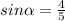 sin \alpha =\frac{4}{5}