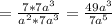 =\frac{7*7a^{3} }{a^{2}*7a^{3} } =\frac{49a^{3} }{7a^{5}}