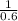 \frac{1}{0.6}