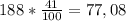 188 * \frac{41}{100} = 77,08