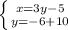 \left \{ {{x=3y-5} \atop {y = -6+10}} \right.