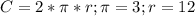 C=2*\pi*r; \pi=3; r=12