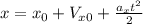 x=x_{0} +V_{x0} +\frac{a_{x}t^{2} }{2}