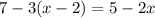 7-3(x-2)=5-2x