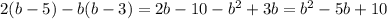 2(b-5)-b(b-3)=2b-10-b^2+3b=b^2-5b+10\\