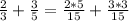 \frac{2}{3}+\frac{3}{5}= \frac{2*5}{15}+\frac{3*3}{15}