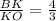 \frac{BK}{KO} =\frac{4}{3}