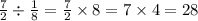 \frac{7}{2} \div \frac{1}{8} = \frac{7}{2} \times 8 = 7 \times 4 = 28