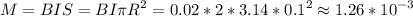 \displaystyle M=BIS=BI\pi R^2=0.02*2*3.14*0.1^2\approx 1.26*10^{-3}