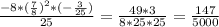 \frac{-8*(\frac{7}{8})^{2}*(-\frac{3}{25})}{25}=\frac{49*3}{8*25*25} =\frac{147}{5000}