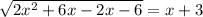 \sqrt{2x^{2}+6x-2x-6 } =x+3