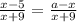 \frac{x - 5}{ x + 9} = \frac{a - x}{x + 9}