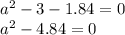 a^2 - 3 - 1.84 = 0\\a^2 - 4.84 = 0