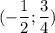 (-\dfrac{1}{2};\dfrac{3}{4})